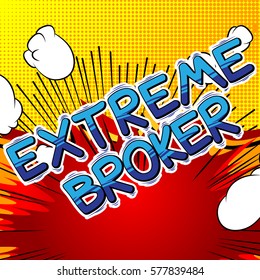 Extreme Broker - Comic book style word.
