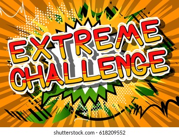 Extreme Challenge - Comic book style word on abstract background.