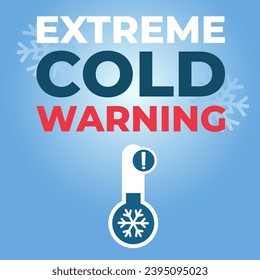 Extreme cold warning. Weather alert. Winter graphic forecast. Cold weather safety. Thermometer showing low temperature with exclamation mark. Gradient background with text and snowflakes. Vector.