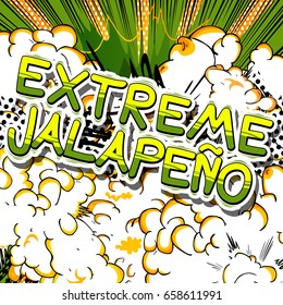 Extreme Jalapeño - Comic book style word on abstract background.