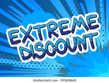 Extreme Discount - Comic book style word on abstract background.