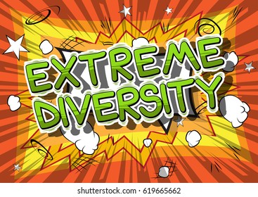 Extreme Diversity - Comic book style word on abstract background.