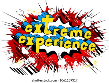 Extreme Experience - Comic book style phrase on abstract background.