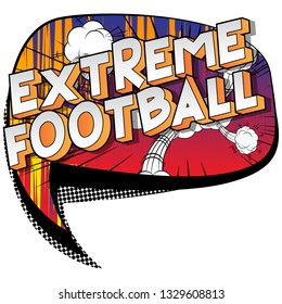 Extreme Football - Vector illustrated comic book style phrase on abstract background.