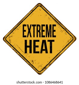 Extreme Heat Vintage Rusty Metal Sign On A White Background, Vector Illustration