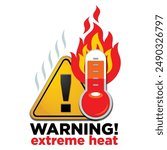 Extreme high temperature warning sign. Yellow triangle sign with exclamation point, flame and  thermometer. Very hot and scorching. Caution symbol of summer concept. Vector on transparent background