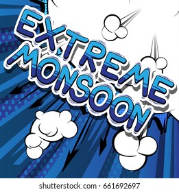 Extreme Monsoon - Comic book style word on abstract background.