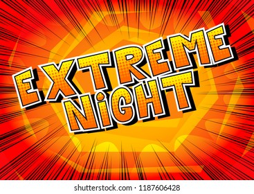 Extreme Night - Comic book style word on abstract background.