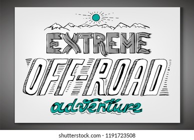 Extreme off-road adventure. Vintage style. Unique hand drawn lettering. Horizontal vector illustration in white, blue and black colours useful for retro poster, print and apparel design.