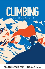 Extreme outdoor adventure poster. climber on peak with a red flag. High mountains illustration. Climbing, trekking, hiking, mountaineering and other extreme activities.