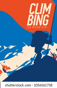 Extreme outdoor adventure poster. climber on peak with a red flag. High mountains illustration. Climbing, trekking, hiking, mountaineering and other extreme activities.