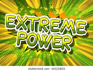 Extreme Power - Comic book style word on abstract background.