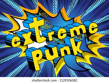 Extreme Punk - Comic book word on abstract background.