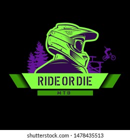 Extreme sport green tshirt print, logo template. Downhill mountain biking sign with biker. Ride Or Die slogan. 