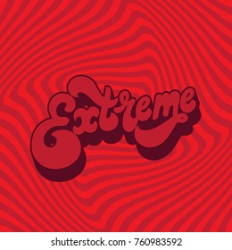 Extreme. Vector handwritten lettering made in 90's style. Template forcard, poster, banner, print for t-shirt.