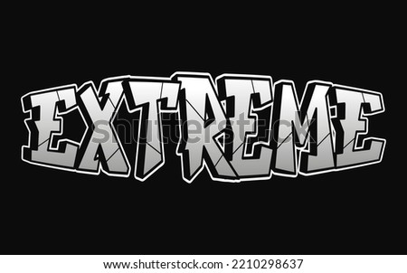 Extreme word graffiti style letters.Vector hand drawn doodle cartoon logo illustration. Funny cool extreme letters, fashion, graffiti style print for t-shirt, poster