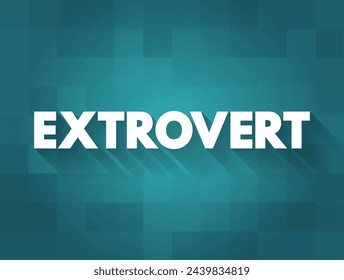 Extrovertidos son aquellos que disfrutan de estar alrededor de otras personas, el concepto de texto de fondo