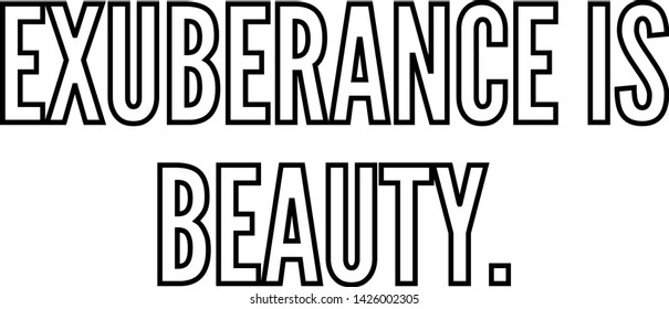 Exuberance is beauty outlined text art