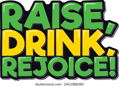 An exuberant lettering design encouraging you to raise your glass, drink, and rejoice.