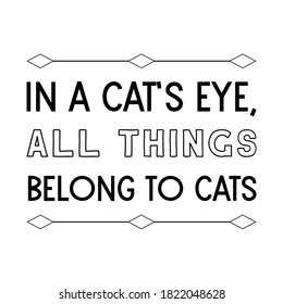 En el ojo de un gato, todas las cosas pertenecen a los gatos. Cita vectorial aislada