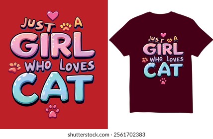 Eye Catching Cat T-Shirt Design, Just a girl who loves cat T-Shirt.