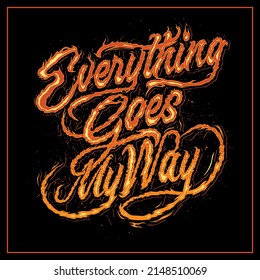 Eye Catching Everything Goes My Way Typography