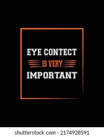  Eye Contect Very Important Typography Printready Inspirational and Motivational Poster.