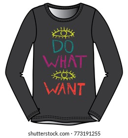 Eye Do What Eye Want Tshirt Graphic