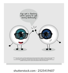 Eye got a feeling we’re going to get along famously. Funny cartoon cute eyes card 