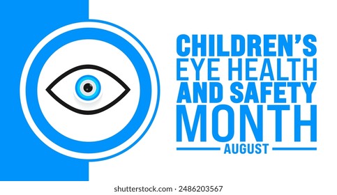 Children’s Eye Health and Safety Month is observed every year in August. Holiday concept. Template for background, banner, card, poster, placard, design template with unique shapes with standard color