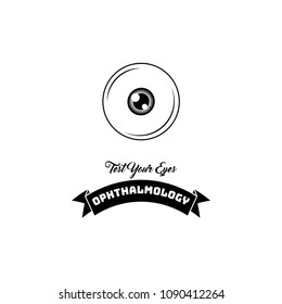 Eye icon. Ophthalmology logo. Test your eyes letteting. Oculist label. Eye clinic emblem design. Vector illustration.