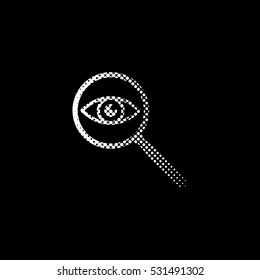 eye in magnification - white vector icon;  halftone illustration