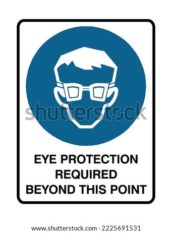 Eye Protection Must Be Worn In This Area - Mandatory Signs - Eyesight Safety, Protection Sigs.