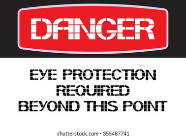 Eye protection required beyond this point.
The label warning poster in the text version, horizontal rectangle.