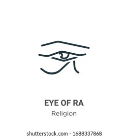 Eye of ra outline vector icon. Thin line black eye of ra icon, flat vector simple element illustration from editable religion concept isolated stroke on white background