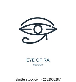 eye of ra thin line icon. pharaoh, eye linear icons from religion concept isolated outline sign. Vector illustration symbol element for web design and apps.