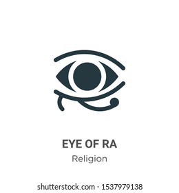 Eye of ra vector icon on white background. Flat vector eye of ra icon symbol sign from modern religion collection for mobile concept and web apps design.