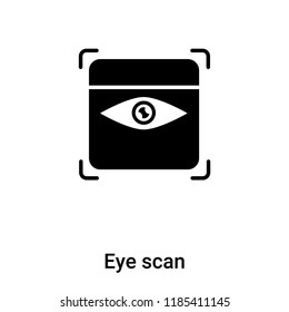Eye scan icon vector isolated on white background, logo concept of Eye scan sign on transparent background, filled black symbol