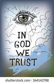 Eye in sky:In God we trust. Hand drawn vector  illustration.