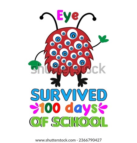 Eye survived 100 days of school. 100 days school T-shirt design.