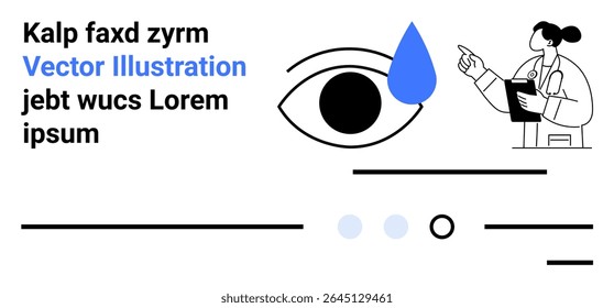Eye with a tear drop, doctor pointing at clipboard, random placeholder text Kalp faxd zyrm and Lorem ipsum. Ideal for medical websites, healthcare presentations, ophthalmology topics, doctor