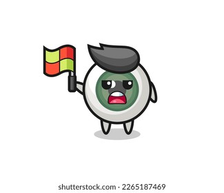 eyeball character as line judge putting the flag up , cute style design for t shirt, sticker, logo element