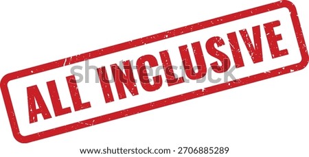 Eye-catching red grunge all inclusive stamp, perfect for promoting comprehensive vacation deals and complete package offerings.