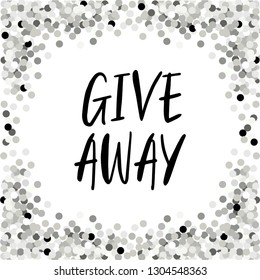 Eye-catching silver glitter confetti frame Giveaway for promotion in social network, advertizing of giving present for like or repost