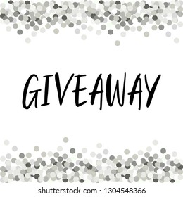 Eye-catching silver glitter confetti frame Giveaway for promotion in social network, advertizing of giving present for like or repost