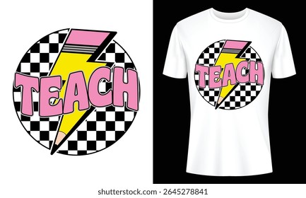 Eye-catching teacher apparel design. Features a pink TEACH text on a yellow lightning bolt pencil graphic within a checkered circle. Perfect for educators.