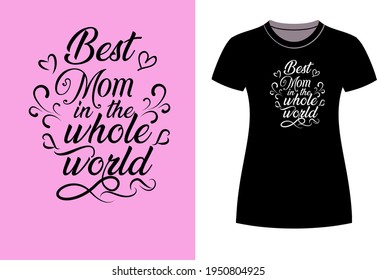 EYE-CATCHING AND UNIQUE TYPOGRAPHY T-SHIRT DESIGN FOR MOTHER'S DAY .