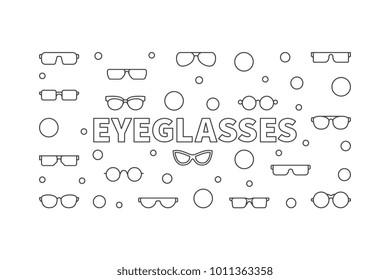 Eyeglasses horizontal outline illustration. Vector concept banner made with eyeglasses and spectacles icons on white background