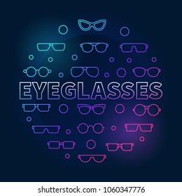 Eyeglasses round colorful outline illustration. Vector circular concept symbol made with eyeglasses and spectacles icons on dark background