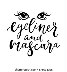 Eyeliner And Mascara Quote. Winged Liner On Eyes. Cat Eye Makeup Illustration And Modern Calligraphic Lettering Sign. Cute Image For Video Thumbnail / Poster / T-shirt / Card. Vector Illustration.